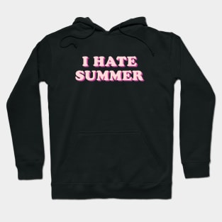 I Hate Summer Hoodie